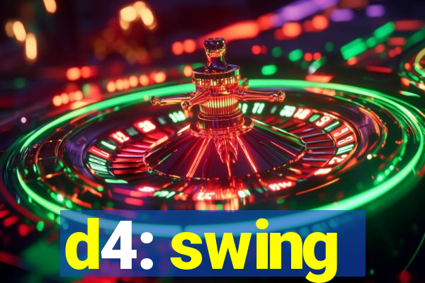 d4: swing